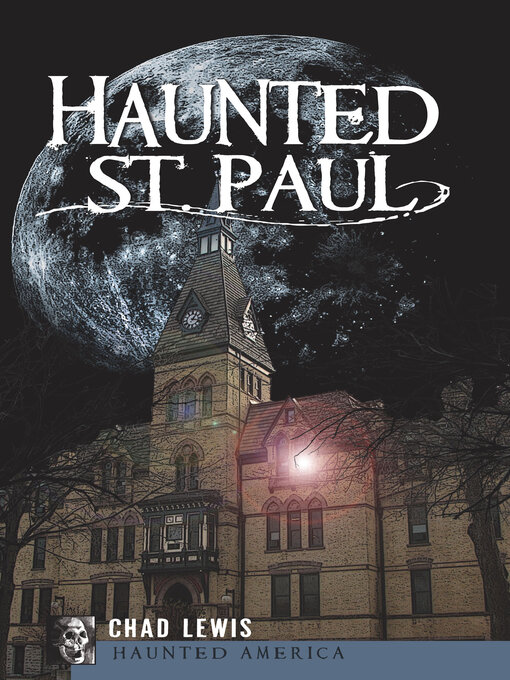 Title details for Haunted St. Paul by Chad Lewis - Available